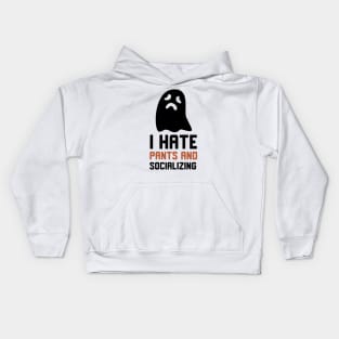 I Hate Pants And Socializing Kids Hoodie